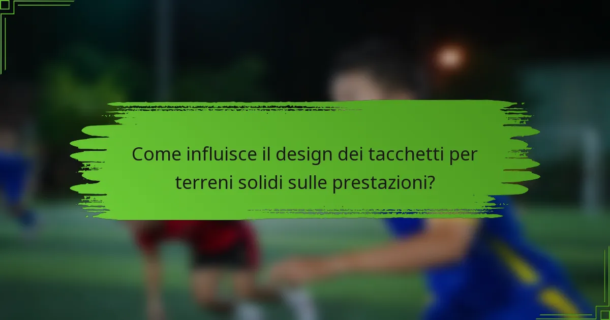Come influisce il design dei tacchetti per terreni solidi sulle prestazioni?