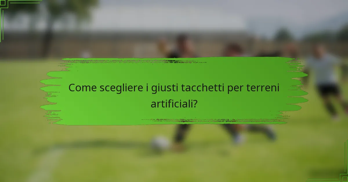 Come scegliere i giusti tacchetti per terreni artificiali?