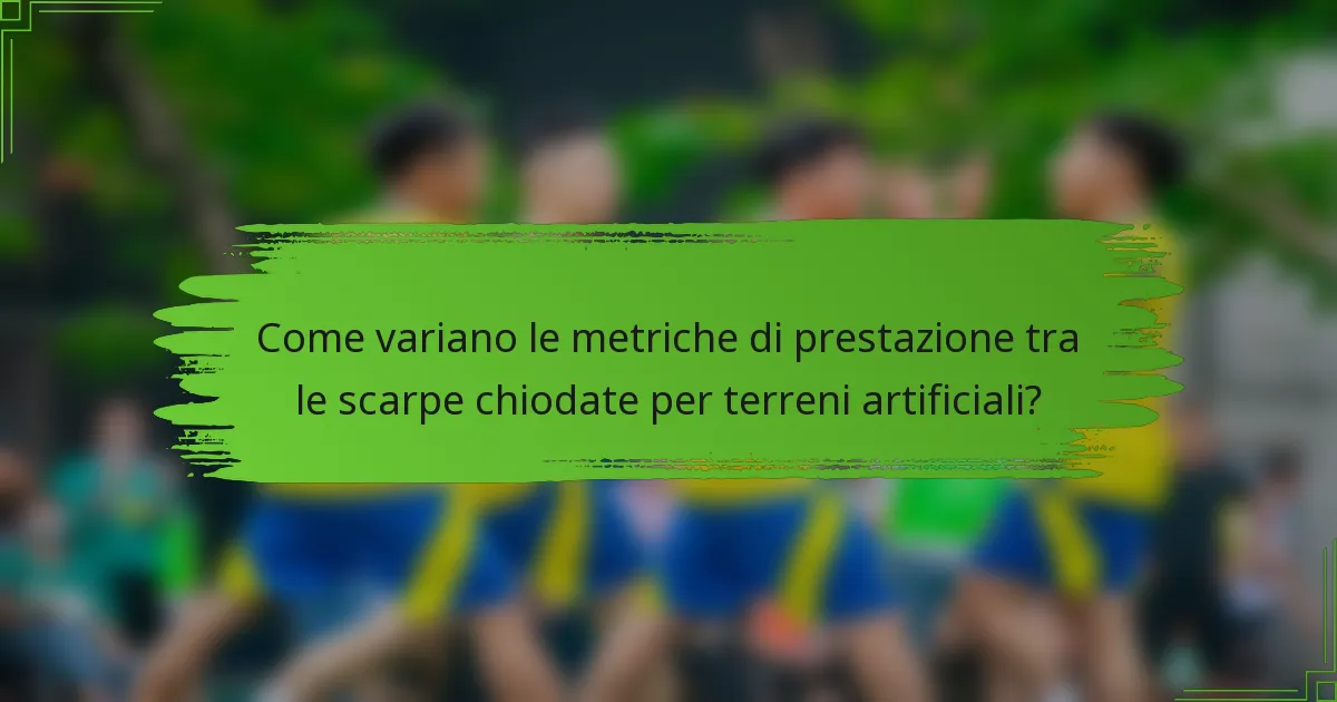 Come variano le metriche di prestazione tra le scarpe chiodate per terreni artificiali?