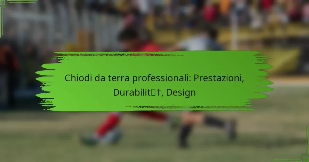 Chiodi da terra professionali: Prestazioni, Durabilità, Design