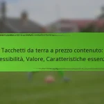 Tacchetti da terra a prezzo contenuto: Accessibilità, Valore, Caratteristiche essenziali