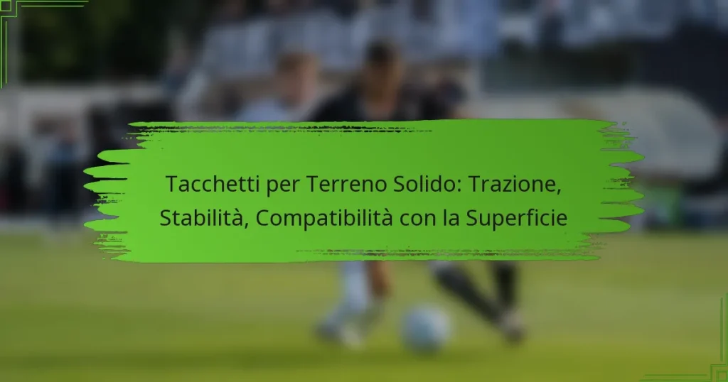 Tacchetti per Terreno Solido: Trazione, Stabilità, Compatibilità con la Superficie