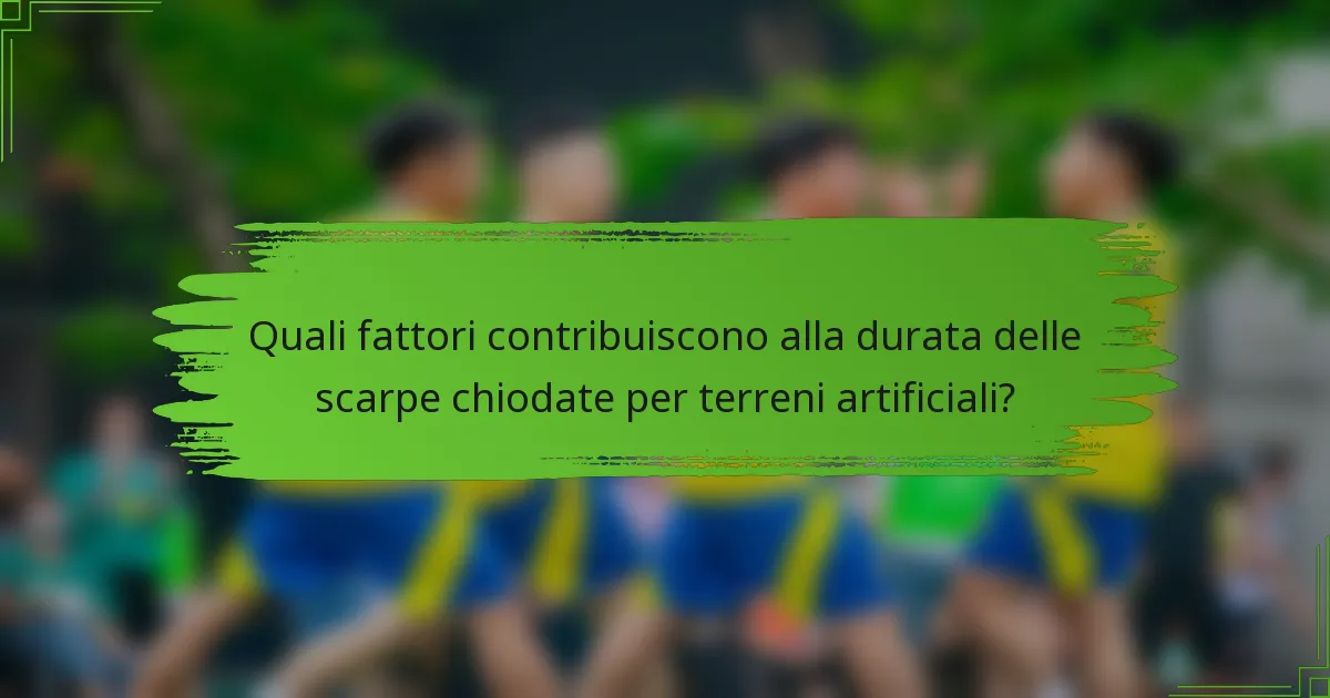 Quali fattori contribuiscono alla durata delle scarpe chiodate per terreni artificiali?