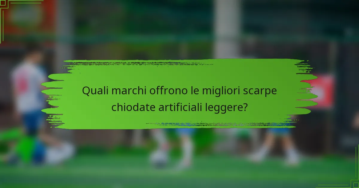 Quali marchi offrono le migliori scarpe chiodate artificiali leggere?